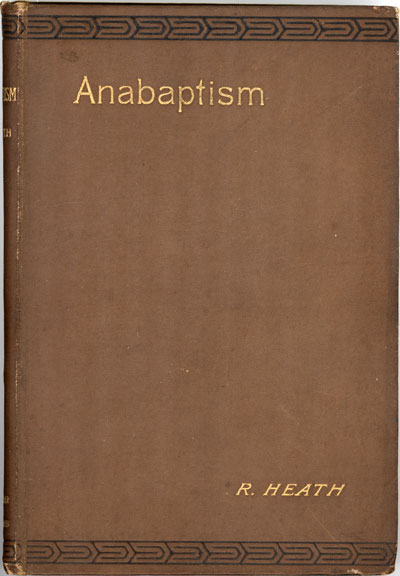 Robert Heath [1831-1912], Anabaptism