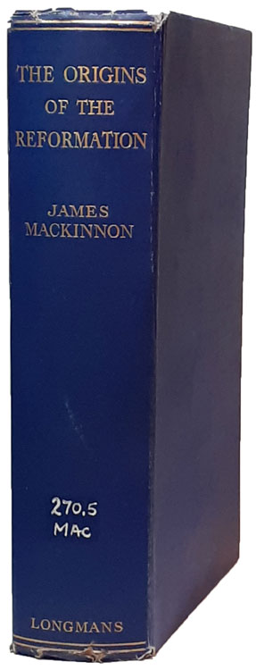 James MacKinnon [1860-1945], The Origins of the Reformation
